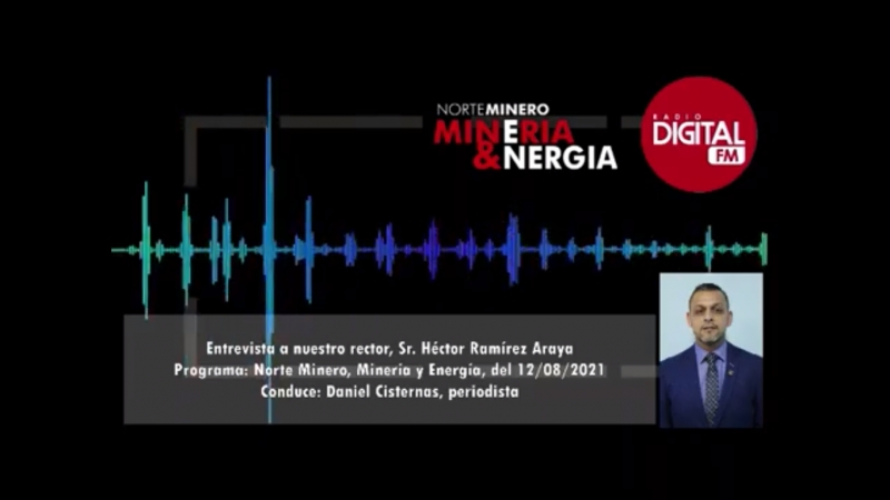 Entrevista a rector, Sr. Héctor Ramírez Araya, en programa Radial Norte Minero, Minería y Energía